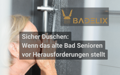 Sicher Duschen: Wenn das alte Bad Senioren vor Herausforderungen stellt